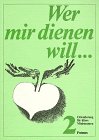 Wer mir dienen will.... Handbuch für Leiter von Ministrantengruppen: Wer mir dienen will . . ., 3 Tle., Tl.2, Orientierung für ältere Ministranten Religion & Esotericism