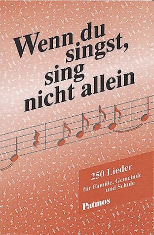 Wenn du singst, sing nicht allein: 250 Lieder für Familie, Gemeinde und Schule Sheet Music