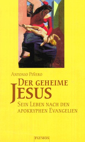 Der geheime Jesus. Sein Leben nach den apokryphen Evangelien Books