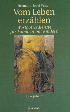 Vom Leben erzählen. Wortgottesdienste für Familien mit Kindern - Lesejahr C. Religion & Esotericism