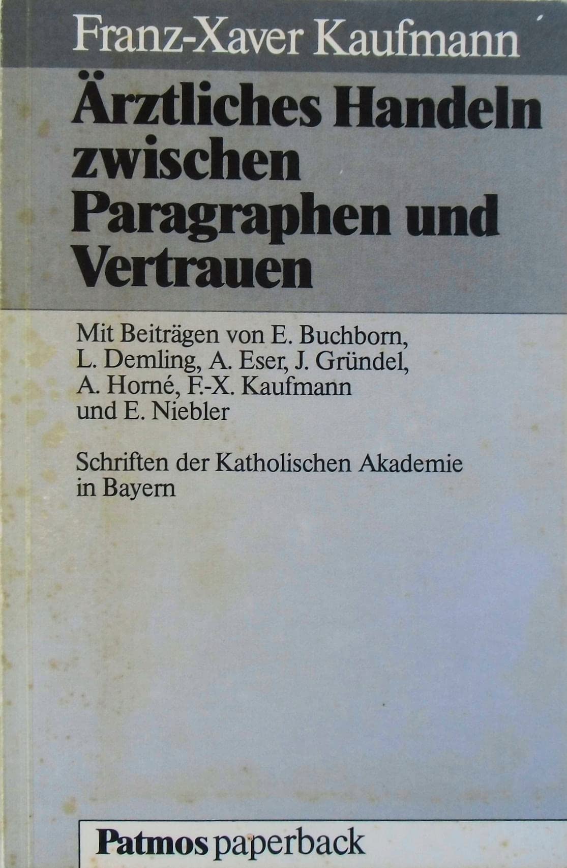 Ärztliches Handeln zwischen Paragraphen und Vertrauen Social Sciences