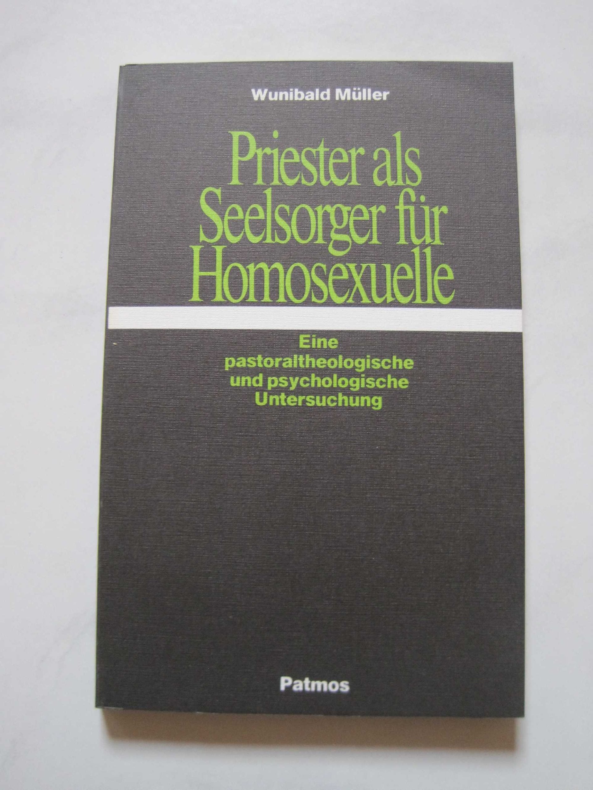 Priester als Seelsorger für Homosexuelle: Eine pastoraltheologische und psychologische Untersuchung Books