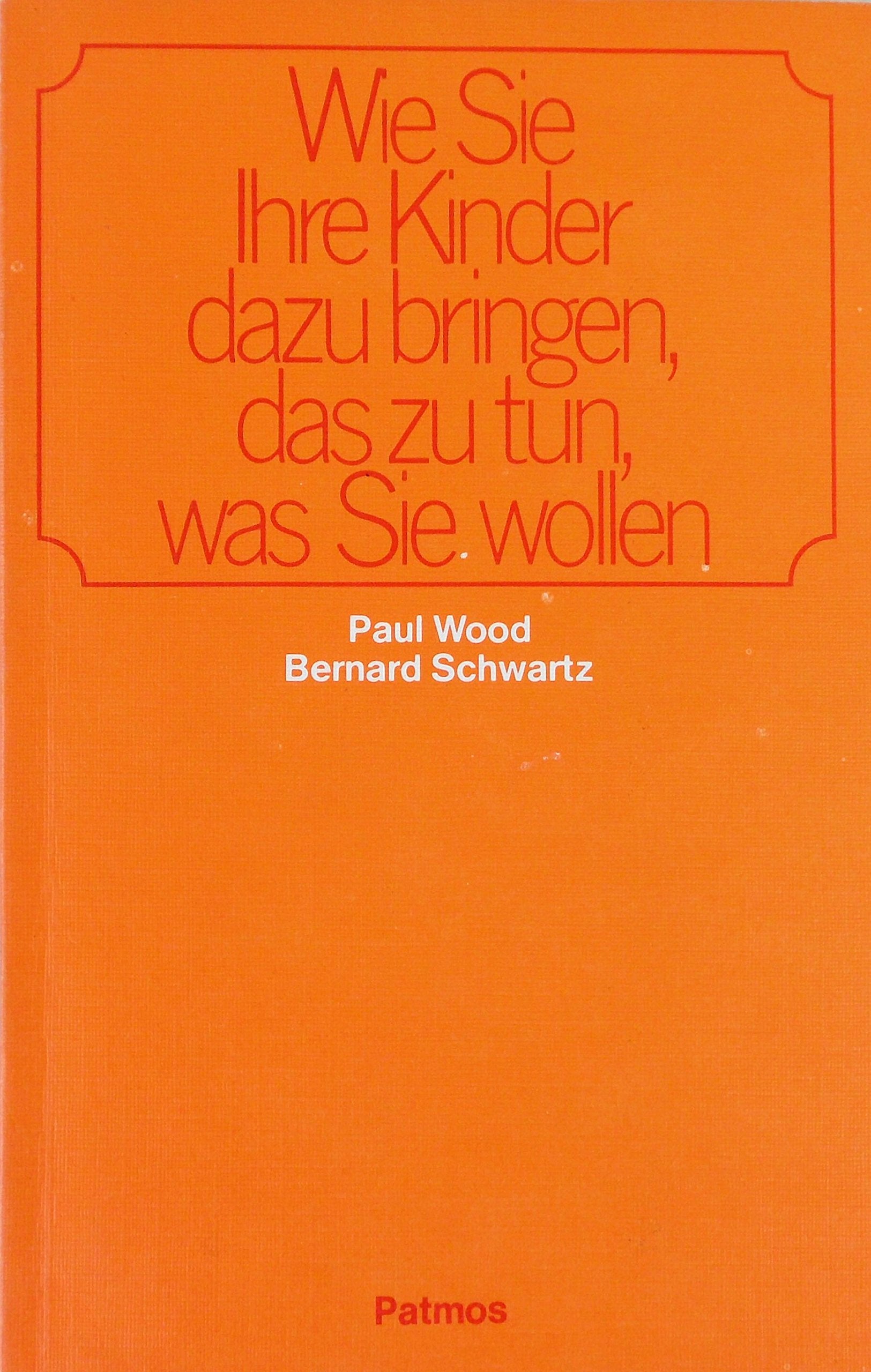 Wie Sie Ihre Kinder dazu bringen, das zu tun, was Sie wollen Books