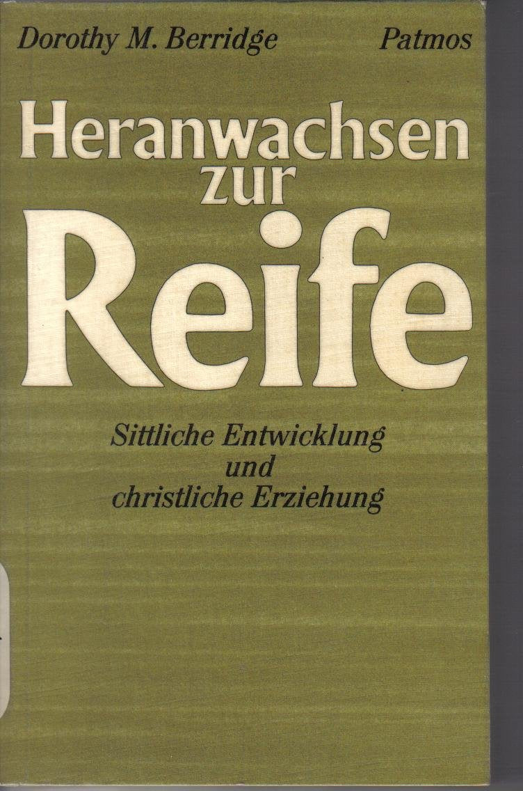 Heranwachsen zur Reife. Sittliche Entwicklung und christliche Erziehung Books