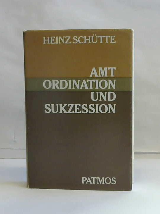 Amt, Ordination und Sukzession im Verständnis evangelischer und katholischer Exegeten und Dogmatiker der Gegenwart Books
