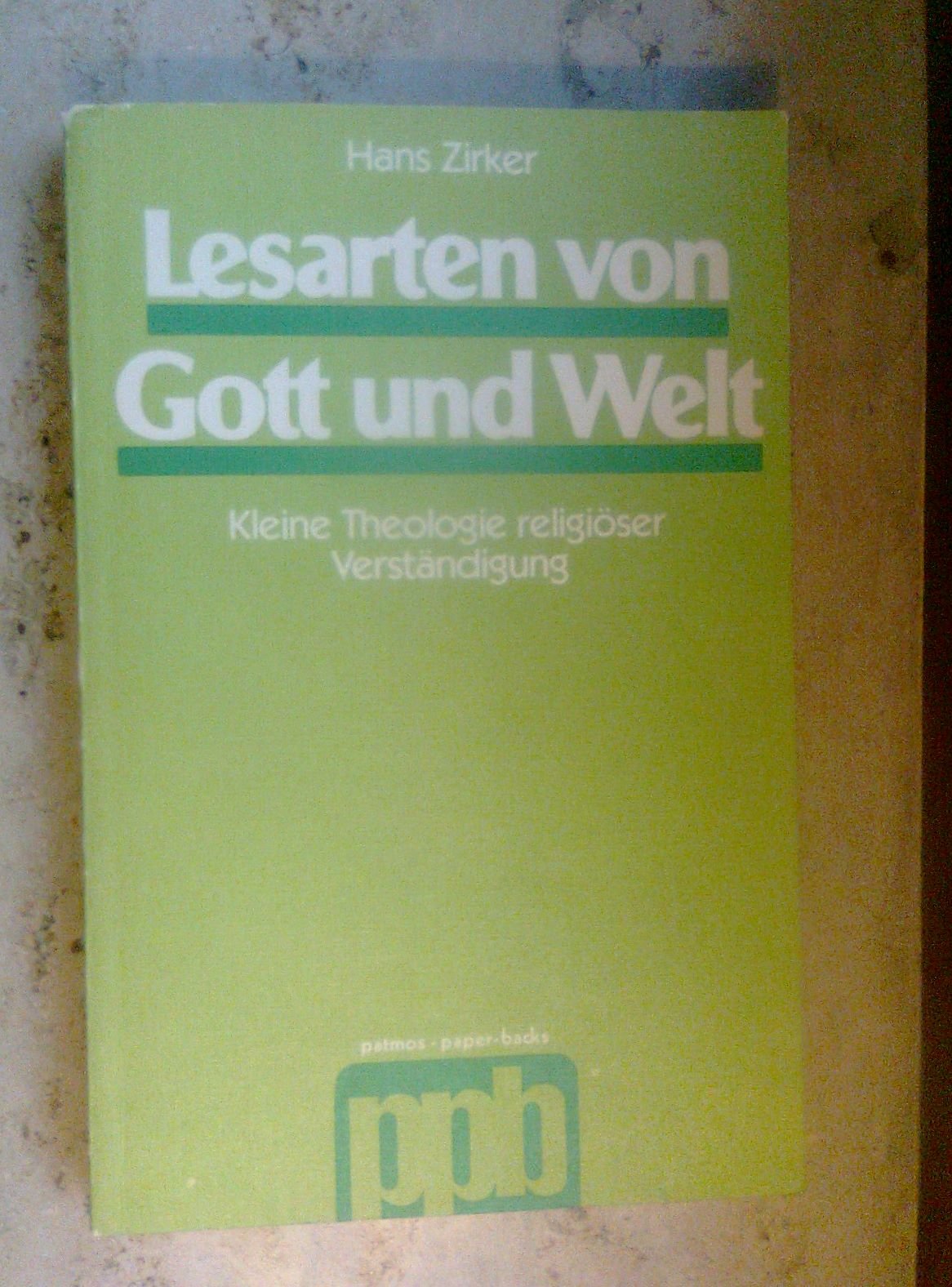 Lesarten von Gott und Welt. Kleine Theologie religiöser Verständigung Books