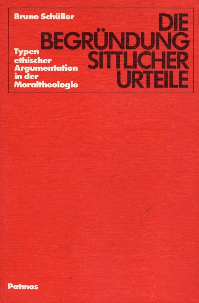 Die Begründung sittlicher Urteile. Typen ethischer Argumentation in der Moraltheologie Religion & Esotericism