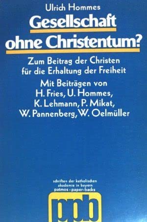 Gesellschaft ohne Christentum? Zum Beitrag der Christen für die Erhaltung der Freiheit Books