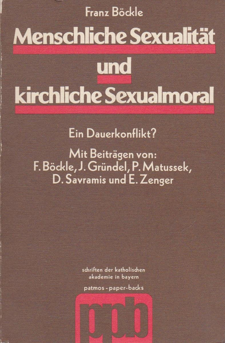 Menschliche Sexualität und kirchliche Sexualmoral. Ein Dauerkonflikt Books