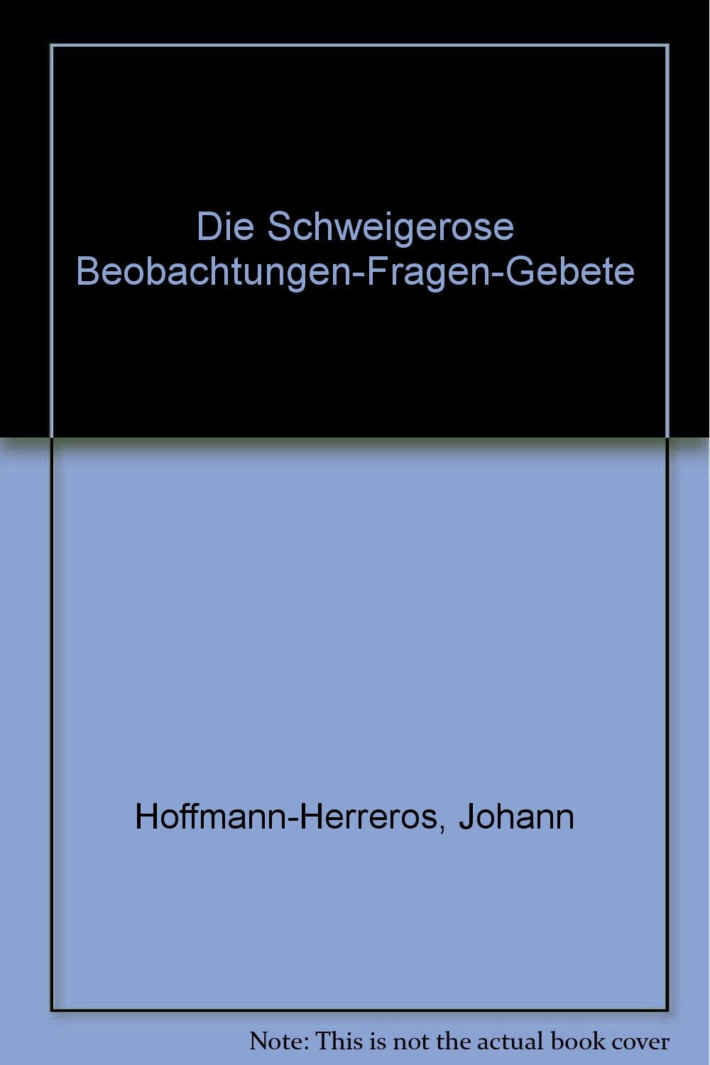 Die Schweigerose. Beobachtungen, Fragen, Gebete Books