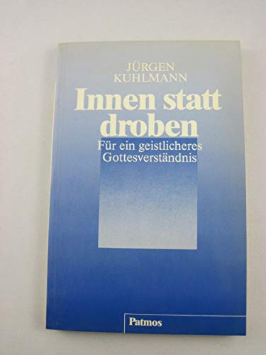 Innen statt droben. Für ein geistlicheres Gottesverständnis Books