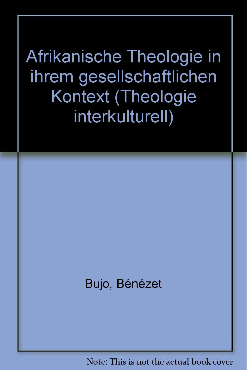 Afrikanische Theologie in ihrem gesellschaftlichen Kontext Books
