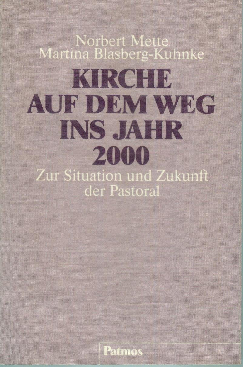 Kirche auf dem Weg ins Jahr 2000. Zur Situation und Zukunft der Pastoral Books