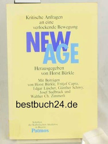 New Age. Kritische Fragen an eine verlockende Bewegung (Schriften der Katholischen Akademie in Bayern) Books