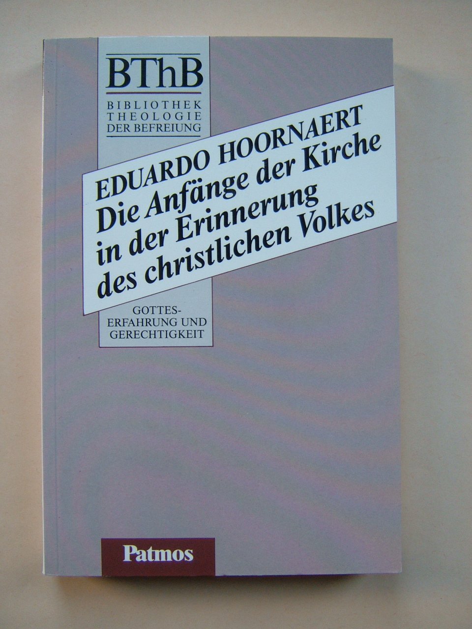 Die Anfänge der Kirche in der Erinnerung des christlichen Volkes. Gotteserfahrung und Gerechtigkeit Books