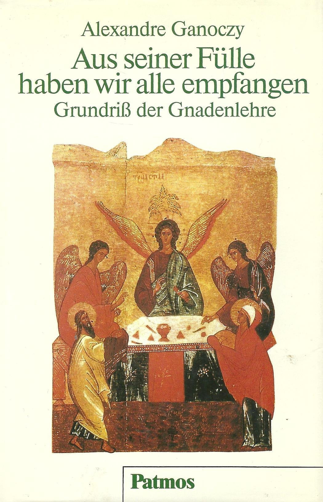 Aus seiner Fülle haben wir alle empfangen. Grundriß der Gnadenlehre Religion & Esotericism