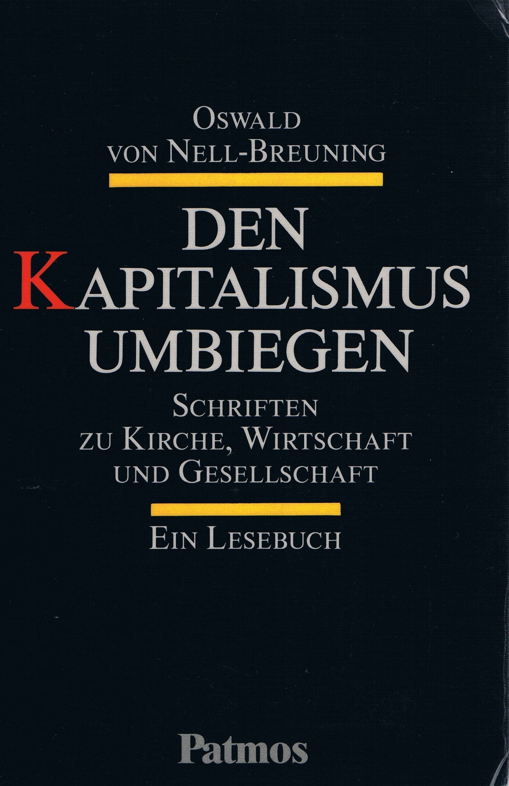 Den Kapitalismus umbiegen. Schriften zu Kirche, Wirtschaft und Gesellschaft Business & Technology