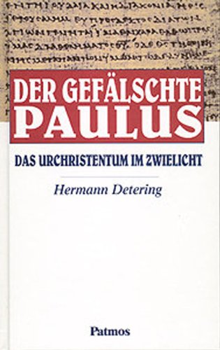 Der gefälschte Paulus. Das Urchristentum im Zwielicht Religion & Esotericism