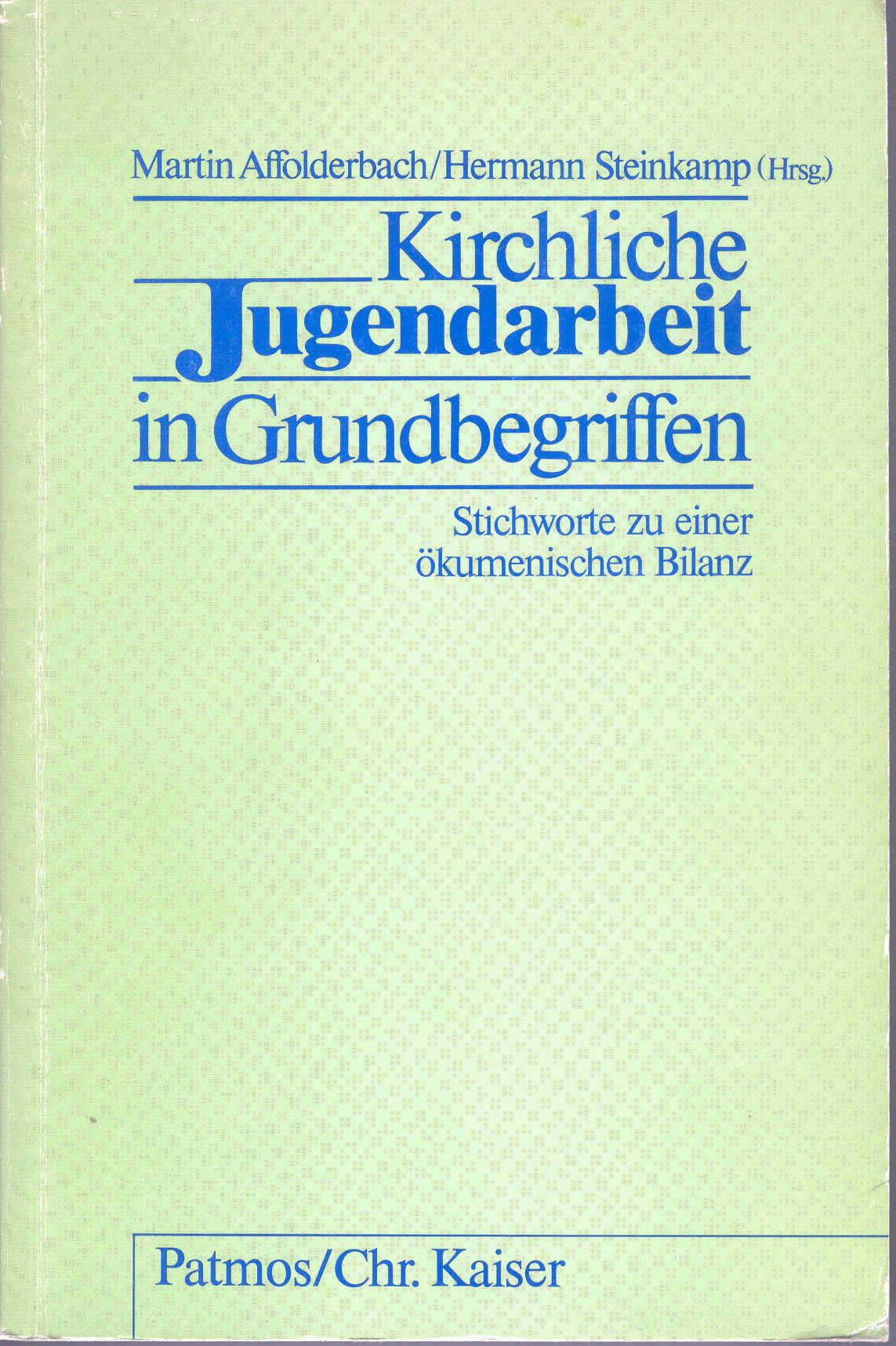 Kirchliche Jugendarbeit in Grundbegriffen. Stichworte zu einer ökumenischen Bilanz General education