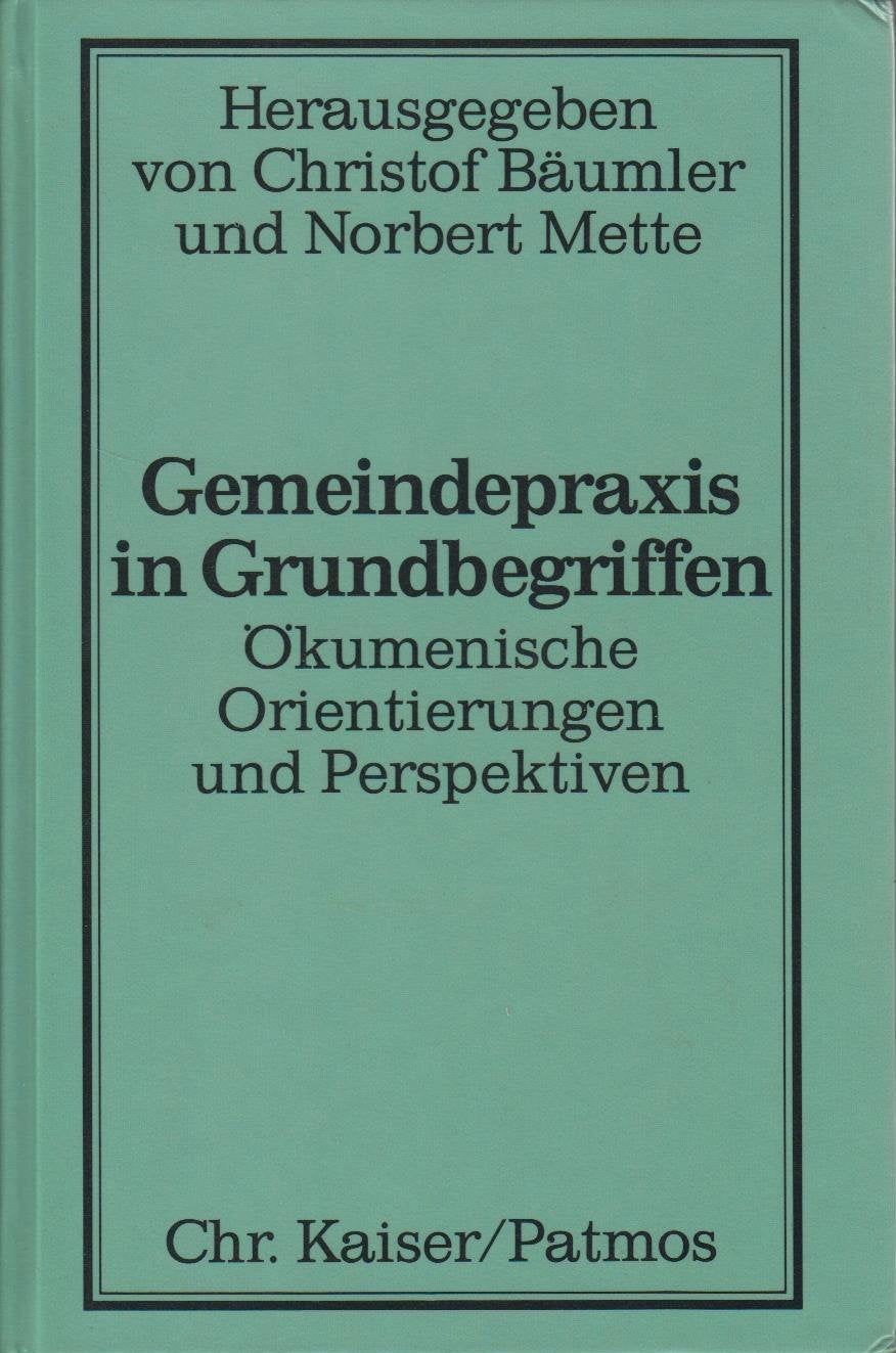 Gemeindepraxis in Grundbegriffen. Ökumenische Orientierungen und Perspektiven Books