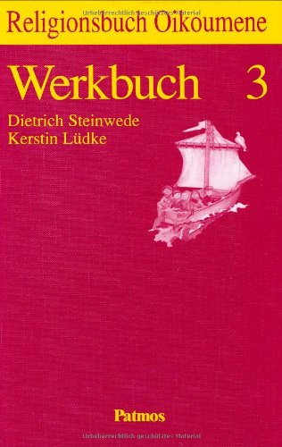 Religionsbuch Oikoumene. Für den evangelischen Religionsunterricht: Religionsbuch Oikoumene: Werkbuch 3 Learning & Reference