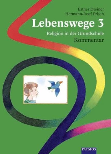Lebenswege. Religion in der Grundschule: Lebenswege, Kommentar Learning & Reference