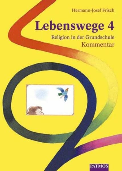 Lebenswege. Religion in der Grundschule: Kommentar Learning & Reference