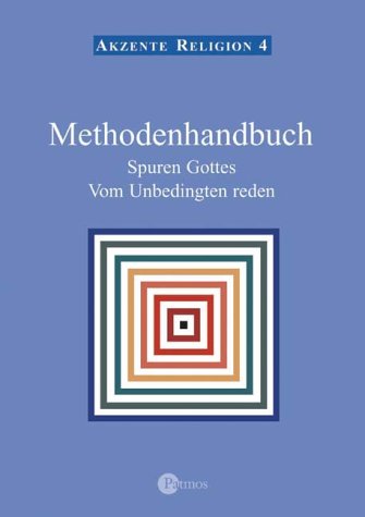 Akzente Religion / Spuren Gottes - Vom Unbedingten reden. (In neuer Rechtschreibung) / Methodenhandbuch - Spuren Gottes - Vom Unbedingten reden Learning & Reference