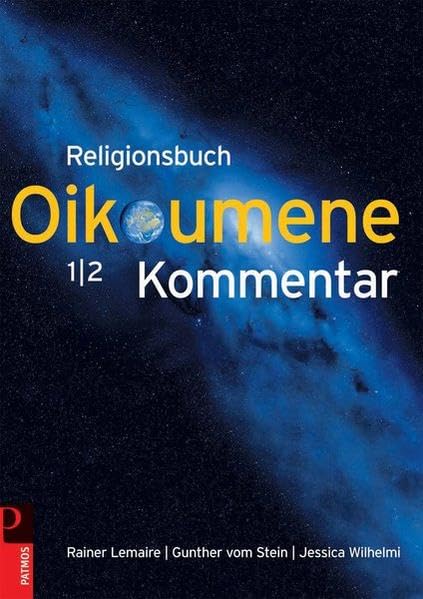 Religionsbuch Oikoumene 1/2 Neuausgabe: Kommentar Learning & Reference