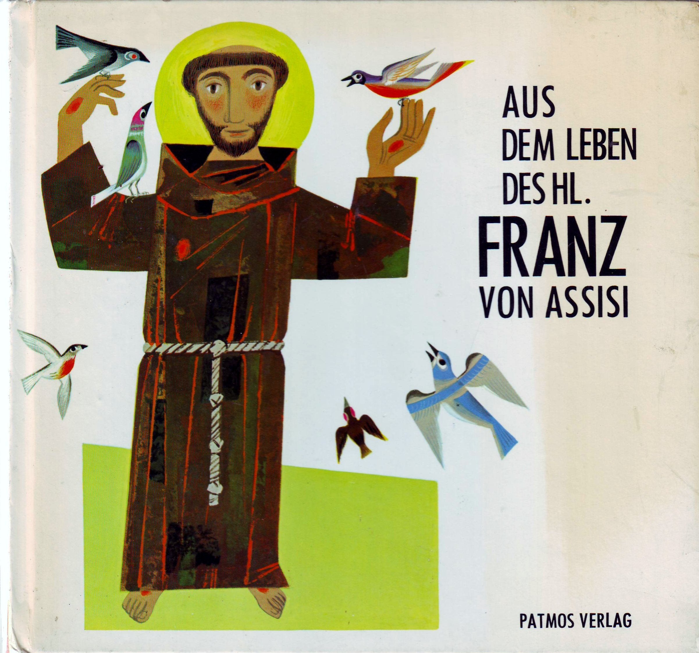 Aus dem Leben des Heiligen Franz von Assisi (1): Ein Bilderbuch Religion & Esotericism