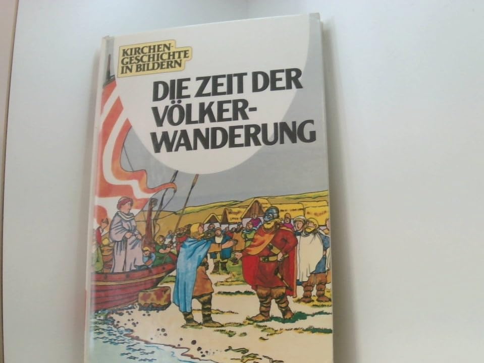 Kirchengeschichte in Bildern IV. Die Zeit der Völkerwanderung (600 - 900) Politics & History