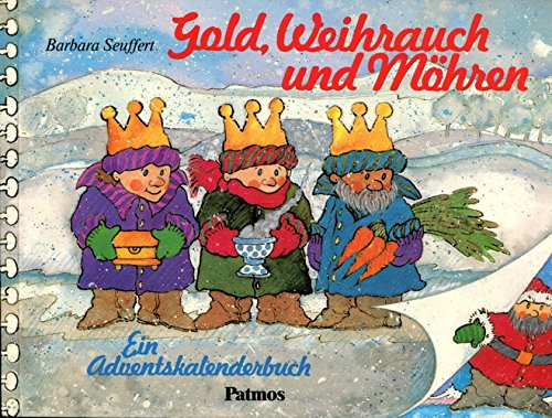 Gold, Weihrauch und Möhren. Ein Adventskalenderbuch Books
