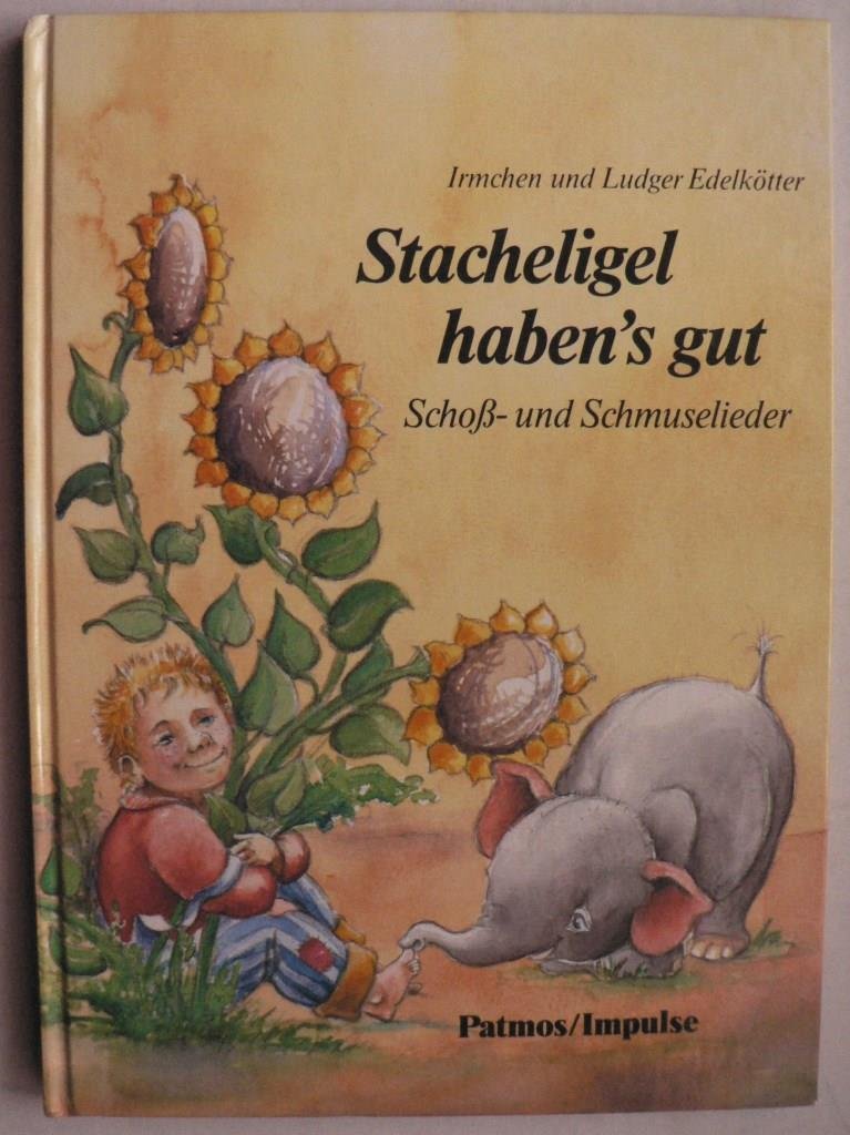 Stacheligel haben's gut. Schoss- und Schmuselieder Books