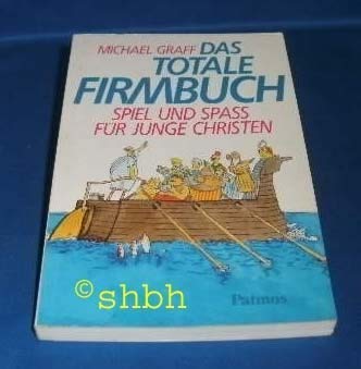 Das totale Firmbuch. Spiel und Spass für junge Christen Books