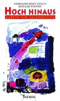 Hoch hinaus: Gebete für Jugendliche Religion & Esotericism