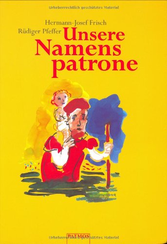 Unsere Namenspatrone: 486 Namen und Namensableitungen Novels & Short Stories