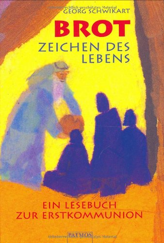Brot - Zeichen des Lebens: Ein Lesebuch zur Erstkommunion Religion & Esotericism