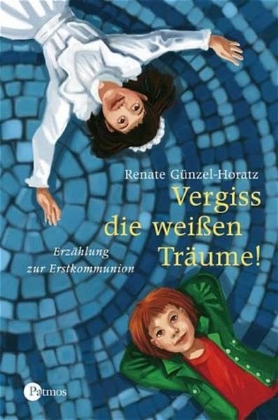 Vergiss die weissen Träume nicht: Erzählung zur Erstkommunion Novels & Short Stories