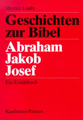 Geschichten zur Bibel: Abraham - Jakob - Josef Religion & Esotericism