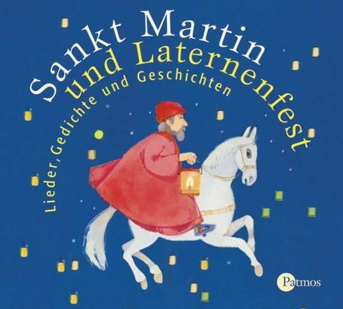 Sankt Martin und Laternenfest: Lieder, Gedichte und Geschichten (Sauerländer Hörbuch / Tonträger) Children's books