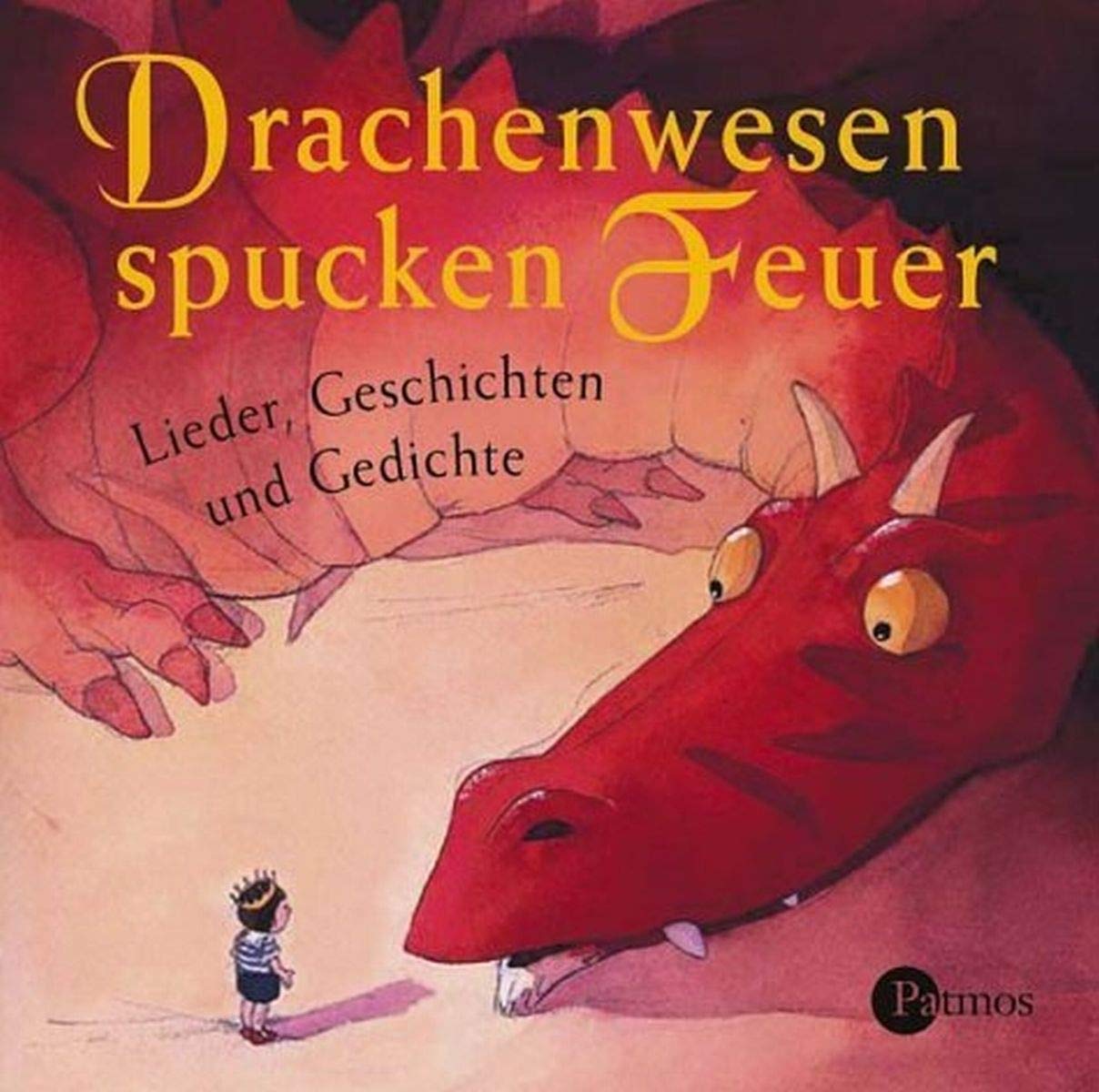 Drachenwesen spuken Feuer: Lieder, Geschichten und Gedichte Books