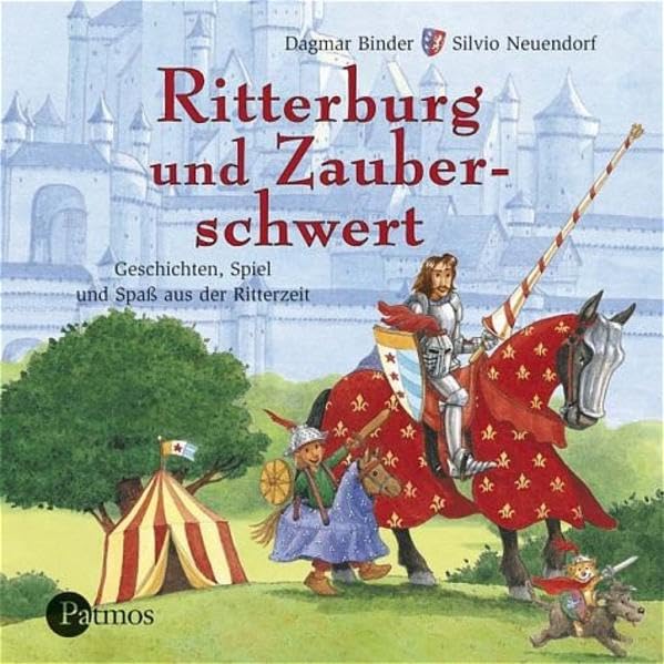 Ritterburg und Zauberschwert: Geschichten, Lieder und Spass: Lieder, Geschichten und Gedichte Children's books