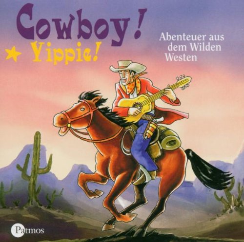 Cowboy yippie!: Abenteuer aus dem Wilden Westen Books