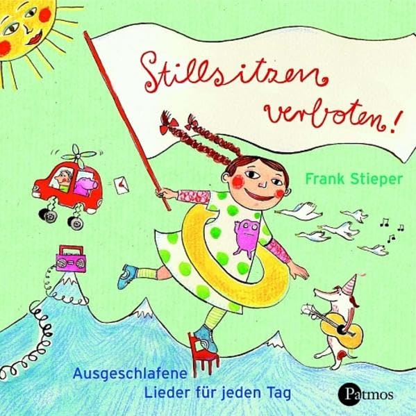 Stillsitzen verboten: Ausgeschlafene Lieder für jeden Tag (Sauerländer Hörbuch / Tonträger) Non-fiction