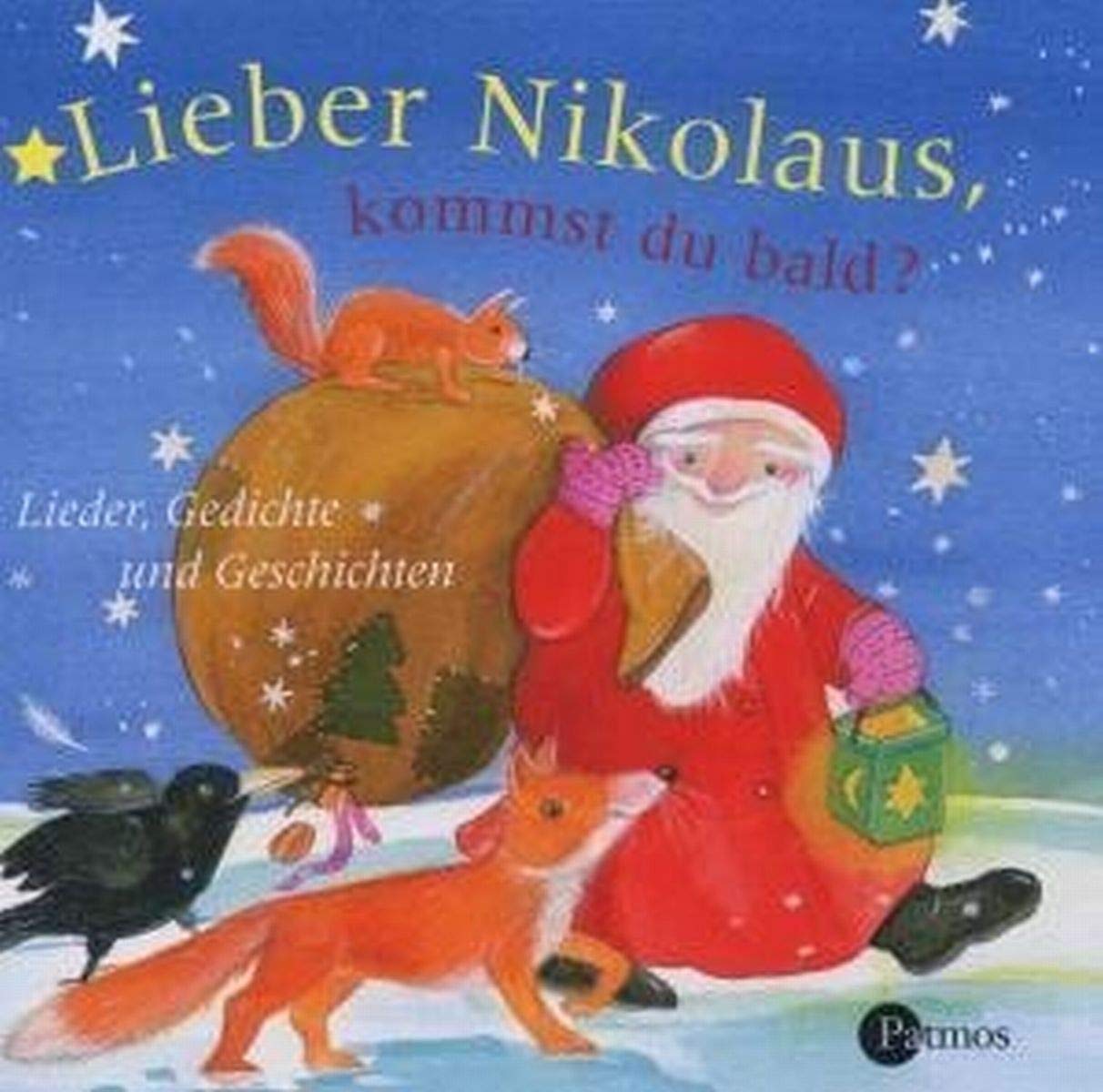 Lieber Nikolaus, kommst du bald?: Lieder, Gedichte und Geschichten Books