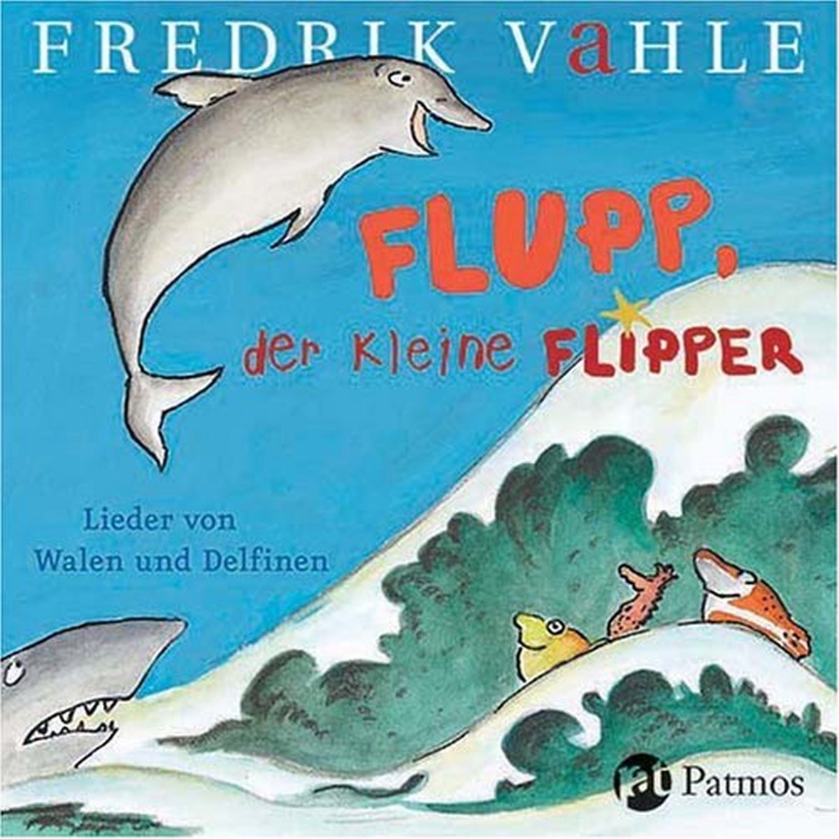 Flupp, der kleine Flipper: Lieder von Walen und Delfinen (Sauerländer Hörbuch / Tonträger) Non-fiction