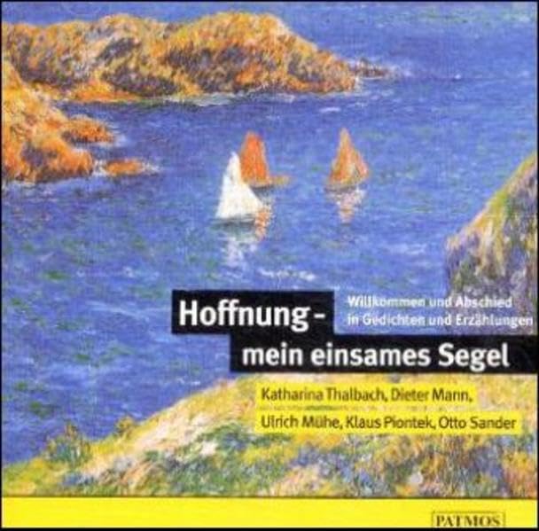 Hofffnung - mein einsamens Segel: Willkommen und Abschied in Gedichten und Erzählungen Books
