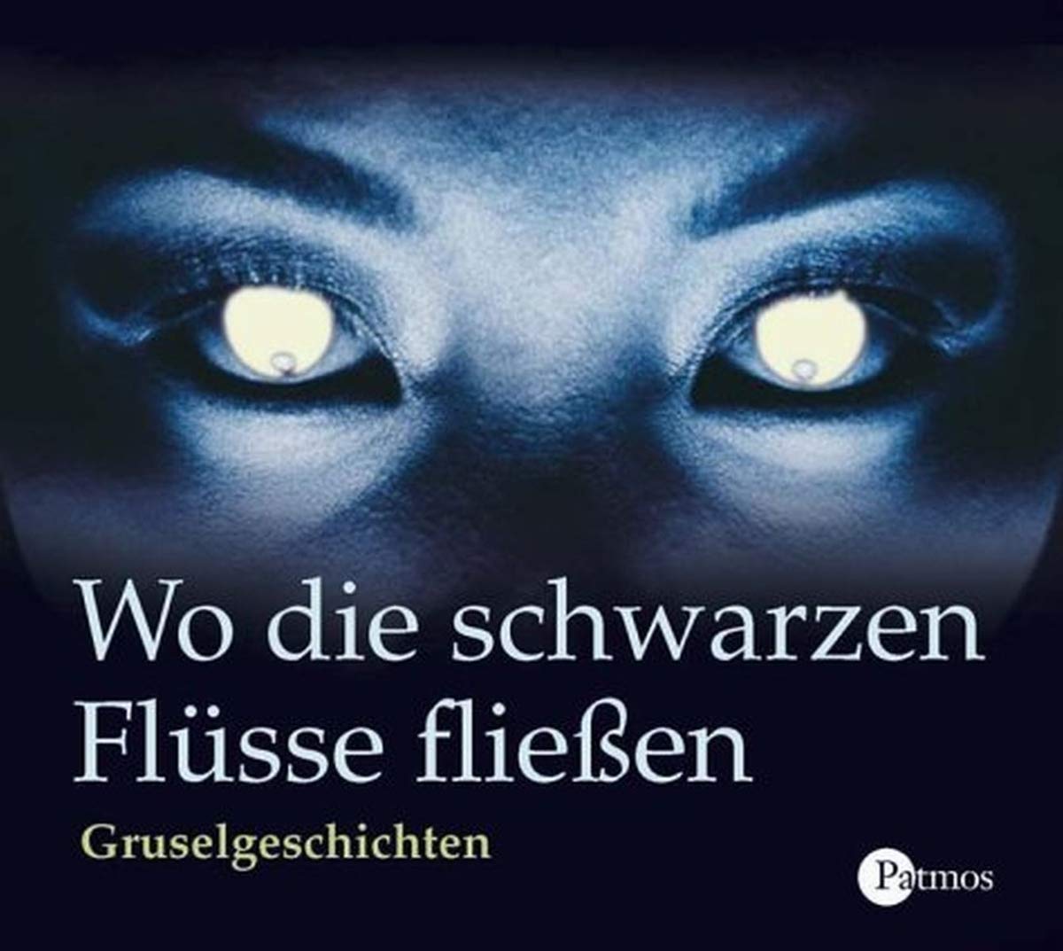 Wo die schwarzen Flüsse fliessen: Gruselgeschichten Contemporary literature