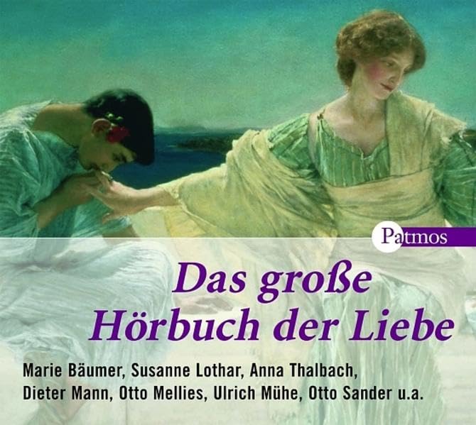 Das grosse Hörbuch der Liebe: Die schönsten Gedichte und Erzählungen Poetry