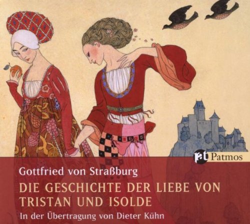 Die Geschichte der Liebe von Tristan und Isolde: In der Übertragung von Dieter Kühn Books